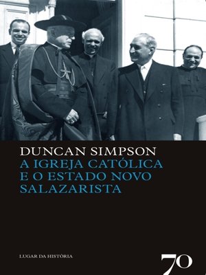 cover image of A Igreja Católica e o Estado Novo Salazarista